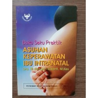 Buku Saku Praktik Asuhan Keperawatan Ibu Intranatal