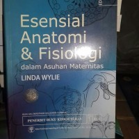 Image of Esensial Anatomi dan Fisiologi dalam Asuhan Maternitas