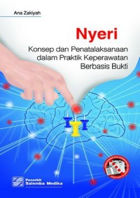 Nyeri Konsep dan Penatalaksanaan dalam praktik keperawatan berbasis bukti