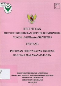 Keputusan Menteri Kesehatan Republik Indonesia Nomor 942 Tentang Pedoman Persyratan Hygiene Sanitasi Makanan Jajanan