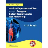 Buku Ajar Asuhan Keperawatan Klien Dengan Gangguan Sistem Kardiovaskular dan Hematologi