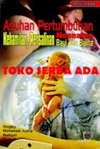 Asuhan Pertumbuhan Neonatus, Kehamilan, Persalinan, Bayi, Dan Balita
