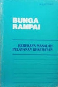 Bunga Rampai Beberapa Masalah Pelayanan Kesehatan