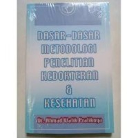 Dasar Dasar Metodologi Penelitian Kedokteran dan Kesehatan