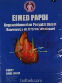 EIMED PAPDI : Kegawatdaruratan Penyakit Dalam (Emergency In Internal Medicine) Buku 2