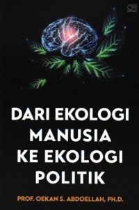 Dari Ekologi Manusia Ke Ekologi Politik