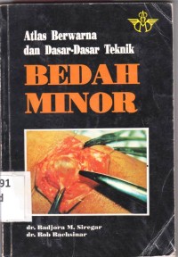 Atlas Bewarna dan Dasar - Dasar Teknik Bedah Minor