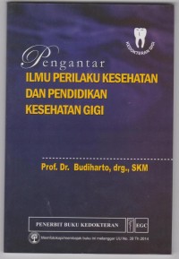 Pengantar Ilmu Perilaku Kesehatan Dan Pendidikan Kesehatan Gigi