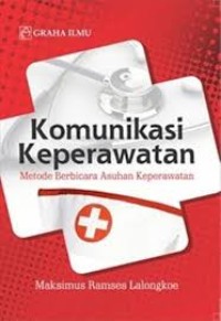 Komunikasi Keperawatan: Metode Berbicara Asuhan Keperawatan