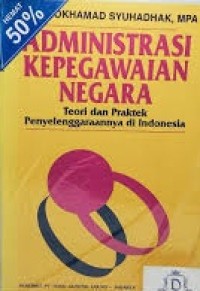 Administrasi Kepegawaian Negara  Teori & Praktek Penyelenggaraannya Di Indonesia