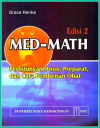 Image of MED-MATH Perhitungan Dosis, Preparat, dan Cara Pemberian Obat