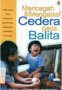 Mencegah & Mengatasi Cedera Pada Balita