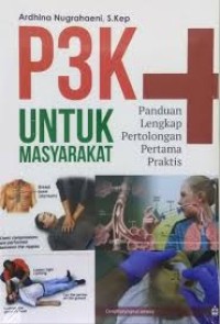 P3K Untuk Masyarakat : Panduan Lengkap Pertolongan Pertama Praktis