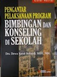 Pengantar Pelaksanaan Program Bimbingan Dan Konseling Di Sekolah