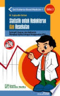 Statistik Untuk Kedokteran Dan Kesehatan Deskriptif, Bivariat, Dan Multivariat Dilengkapi Aplikasi Dengan Menggunakan Spss