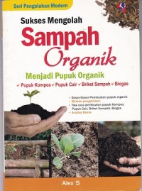 Sukses Mengolah Sampah Organik Menjadi Pupuk Organik