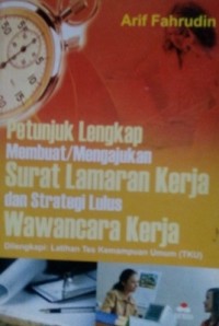 Petunjuk Lengkap Membuat/Mengajukan Surat Lamaran Kerja Dan Strategi Lulus Wawancara Kerja