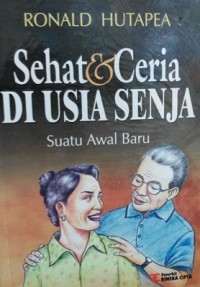 Sehat & Ceria Di Usia Senja Satu Awal Baru