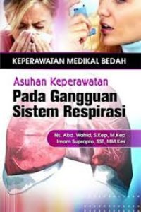 Keperawatan Medikal Bedah  Asuhan Pada Gangguan Sistem Respirasi