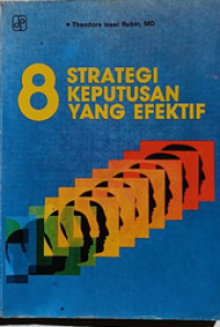 8 Strategi Keputusan Yang Efektif