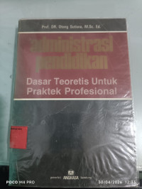Image of Administrasi Pendidikan Dasar Teoretis Untuk Praktek Profesional