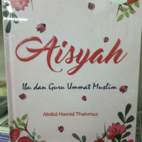 Image of Aisyah ; Ibu dan Guru Ummat Muslim