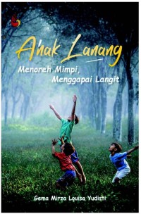 Anak Lanang Menoreh Mimpi, Menggapai Langit