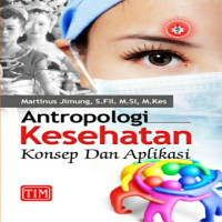 Antropologi Kesehatan : Konsep dan Aplikasi