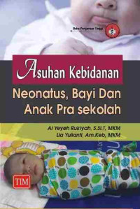 Image of Asuhan Kebidanan Neonatus Bayi Dan Anak Prasekolah