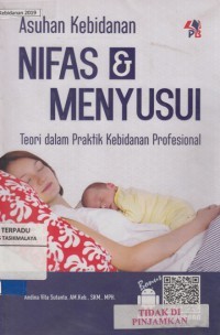 Asuhan Kebidanan Nifas & Menyusui : Teori dalam Praktik Kebidanan Profesional