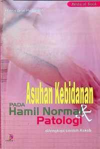 Asuhan Kebidanan Pada Hamil Normal & Patologi