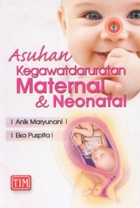 Asuhan Kegawatdaruratan Maternal & Neonatal