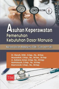 Asuhan Keperawatan Pemenuhan Kebutuhan Dasar Manusia