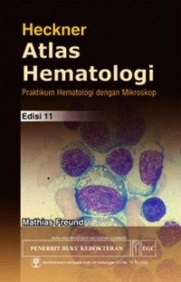 Atlas Hematologi : praktikum hematologi dengan mikroskop