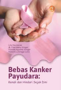 Bebas Kanker Payudara : Kenali dan hindari sejak dini