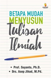 Betapa Mudah Menyusun Tulisan Ilmah