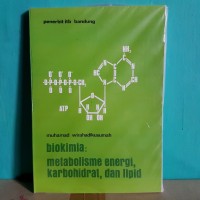 Biokimia : Metabolisme energi,Karbohidrat dan lipid