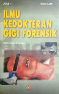 Ilmu Kedokteran Gigi Forensik Jilid 1