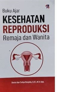 Buku Ajar Kesehatan Reproduksi Remaja dan Wanita