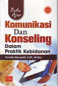 Image of Buku Ajar Komunikasi dan Konseling dalam Praktik Kebidanan