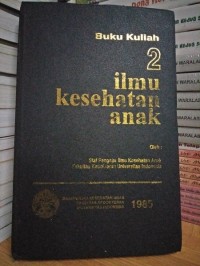 Buku Kuliah 2 Ilmu Kesehatan Anak