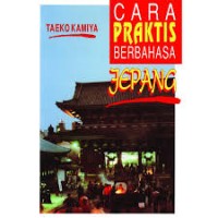 Cara Praktis Berbahasa Jepang