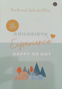 Childbirth experience : Happy or Not
