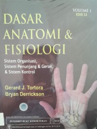 Dasar Anatomi & Fisiologi : Sistem Organisasi, Sistem Penunjang & Gerak & Sistem Kontrol