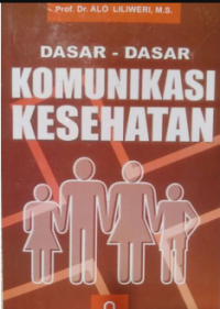 Dasar-Dasar Komunikasi Kesehatan