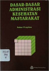 Image of Dasar-Dasar Administrasi Kesehatan Masyarakat