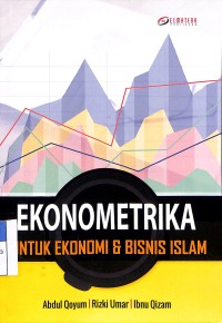 Ekonometrika Untuk Ekonomi & Bisnis Islam