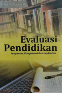 Image of Evaluasi Pendidikan : pengantar, kompetensi dan implentasi