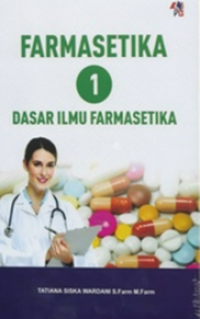 Image of Farmasetika 1 : Dasar Ilmu Farmasetika
