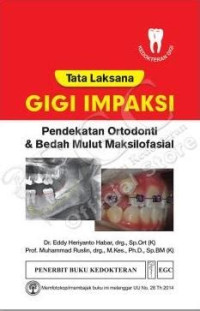 Image of Gigi Impaksi ( Pedekatan Ortodonti & Bedah Mulut Maksilofasial )